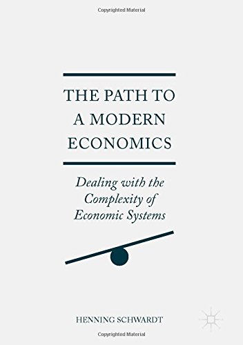 The Path to a Modern Economics: Dealing with the Complexity of Economic Systems