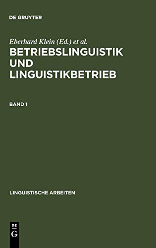Betriebslinguistik und Linguistikbetrieb: Akten des 24. Linguistischen Kolloquiums, Universität Bremen, 4.-6- September 1989, Bd. 1 (Linguistische Arbeiten, 260, Band 260)