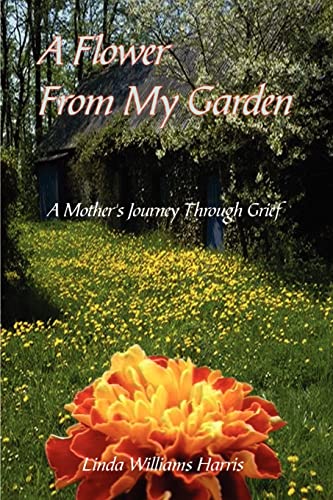A Flower From My Garden: A Mother's Journey Through Grief