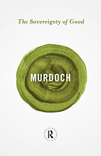 Iris Murdoch The Sovereignty Of Good (Routledge Great Minds)