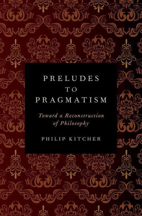 Preludes to Pragmatism: Toward a Reconstruction of Philosophy