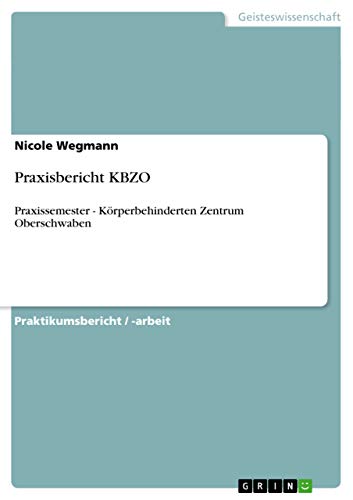 Praxisbericht KBZO: Praxissemester - Körperbehinderten Zentrum Oberschwaben