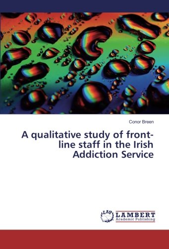 A qualitative study of front-line staff in the Irish Addiction Service