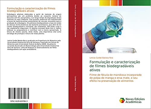 Formulação e caracterização de filmes biodegradáveis ativos: Filme de fécula de mandioca incorporado de polpa de manga e erva mate, e seu efeito na preservação de alimentos