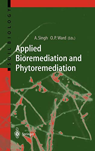 Applied Bioremediation and Phytoremediation (Soil Biology, 1, Band 1)