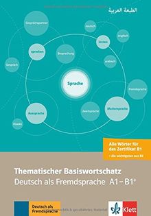 Thematischer Basiswortschatz Arabisch: Deutsch als Fremdsprache A1-B1+. Mit Übersetzungen und Erläuterungen auf Arabisch von Abbas Amin