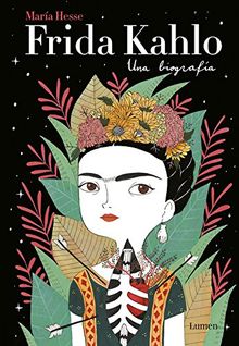 Frida Kahlo : una biografía (LIBROS ILUSTRADOS, Band 19012)