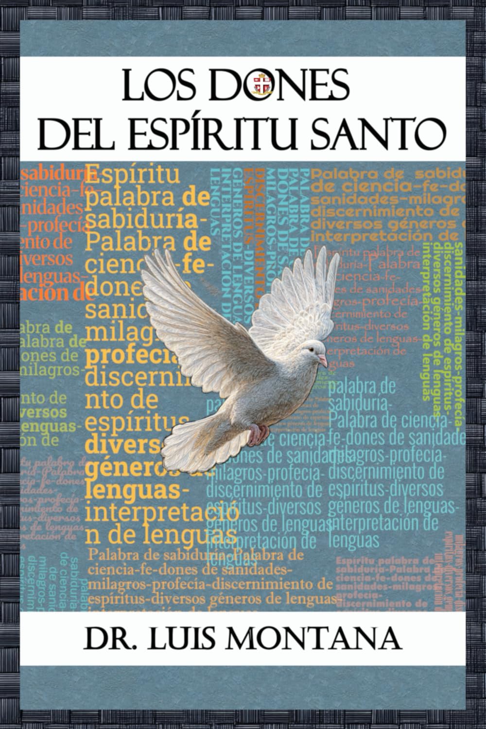 Los dones del Espíritu Santo: Una explicación práctica y académica