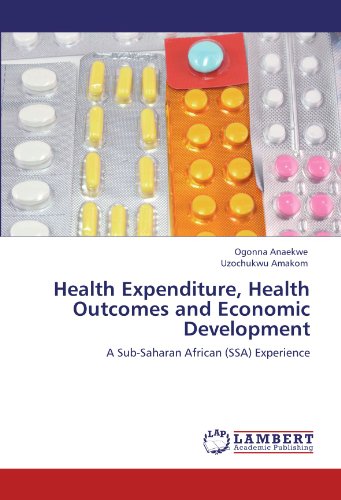 Health Expenditure, Health Outcomes and Economic Development: A Sub-Saharan African (SSA) Experience