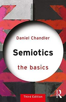 Semiotics: The Basics: The Basics