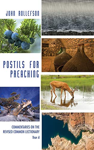 Postils for Preaching: Commentaries on the Revised Common Lectionary, Year a