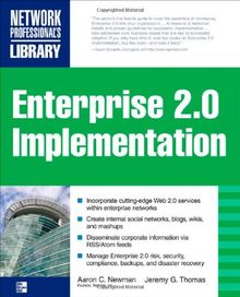 Enterprise 2.0 Implementation: Integrate Web 2.0 Services into Your Enterprise