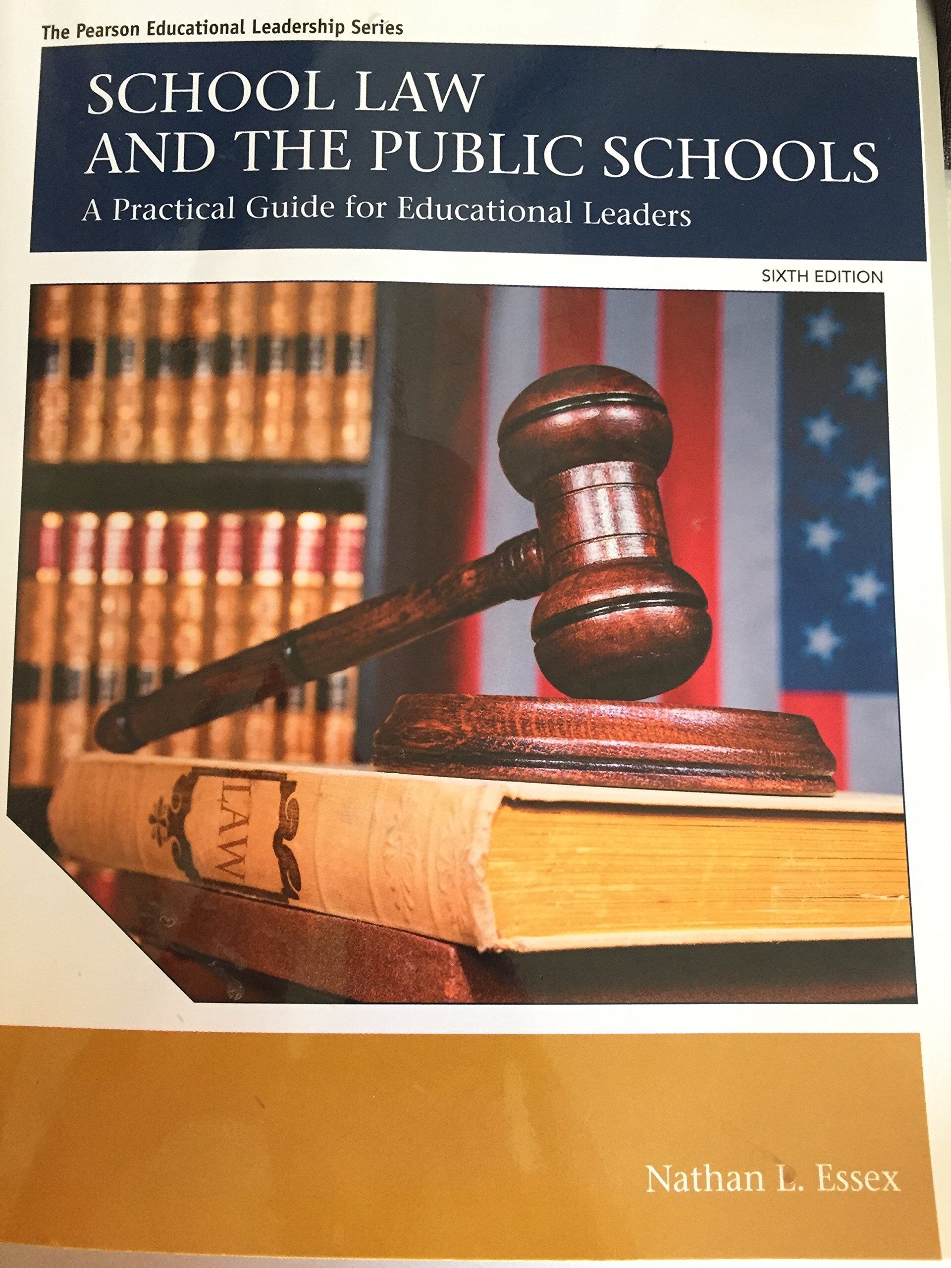 School Law and the Public Schools: A Practical Guide for Educational Leaders