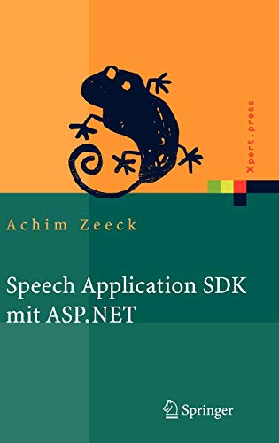 Speech Application SDK mit ASP.NET: Design und Implementierung sprachgestützter Web-Applikationen (Xpert.press)