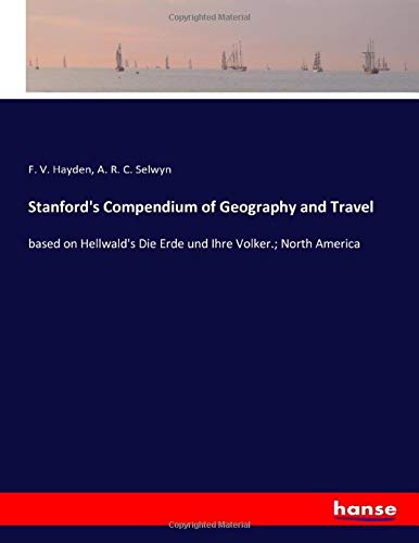 Stanford's Compendium of Geography and Travel: based on Hellwald's Die Erde und Ihre Volker.; North America