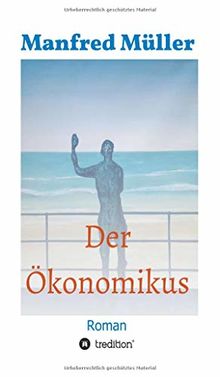 Der Ökonomikus: Roman