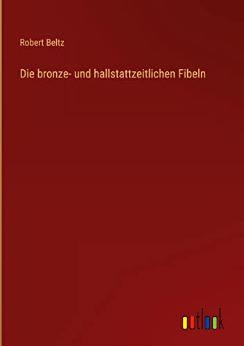 Die bronze- und hallstattzeitlichen Fibeln