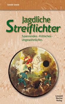 Jagdliche Streiflichter: Spannendes, Kritisches, Ungewöhnliches