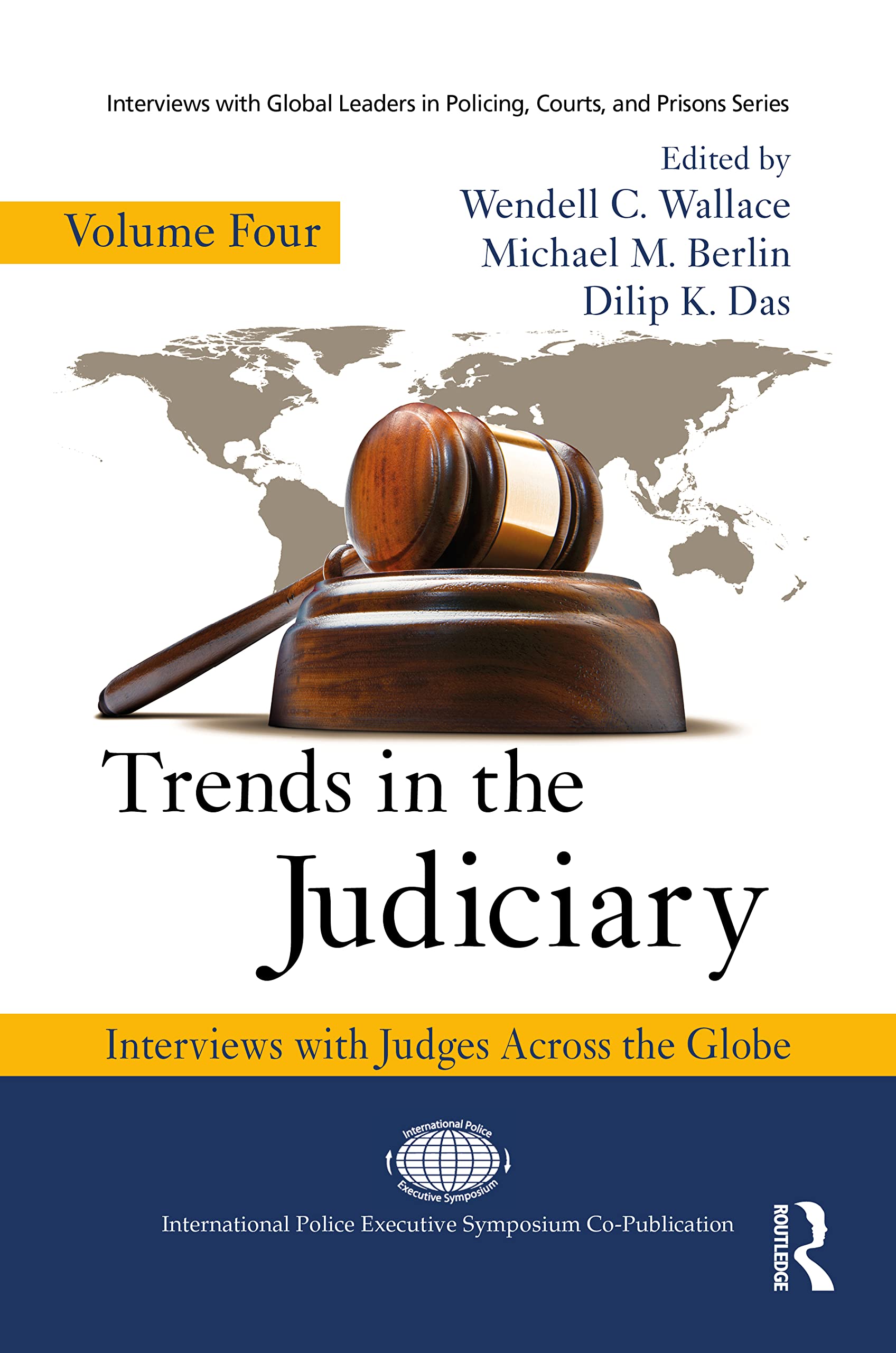Trends in the Judiciary: Interviews with Judges Across the Globe, Volume Four (Interviews With Global Leaders in Policing, Courts, and Prisons, Band 4)