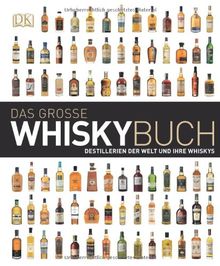 Das große Whiskybuch: Destillerien der Welt und ihre Whiskys von Dorling Kindersley | Buch | Zustand sehr gut