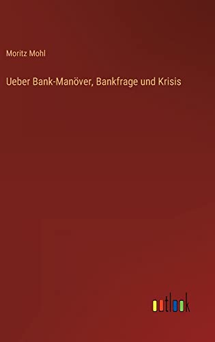 Ueber Bank-Manöver, Bankfrage und Krisis