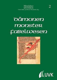 Dämonen, Monster, Fabelwesen (Mittelalter-Mythen, Bd. 2)