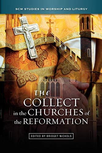 The Collect in the Churches of the Reformation (Scm Studies in Workship and Liturgy)