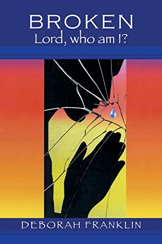 Broken: Lord, who am I?