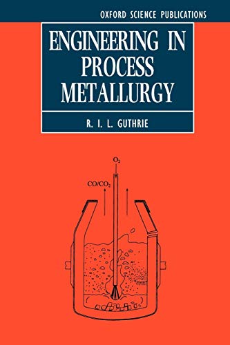Engineering in Process Metallurgy (Oxford Science Publications)