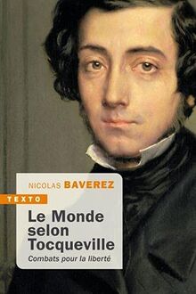 Le monde selon Tocqueville : combats pour la liberté