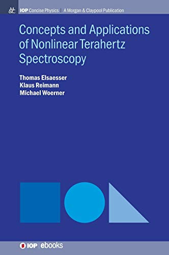 Concepts and Applications of Nonlinear Terahertz Spectroscopy (Iop Concise Physics)