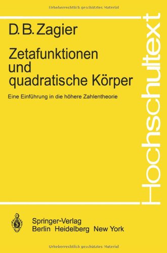 Hochschultext: Zetafunktionen und quadratische Körper: Eine Einführung in die höhere Zahlentheorie