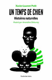 Histoires naturelles. Un temps de chien