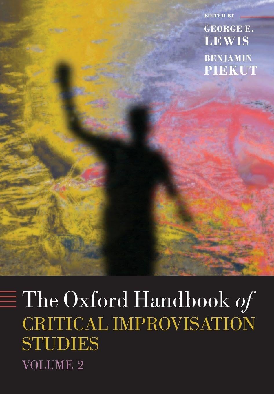 Lewis, George E. Oxford Handbook Of Critical Improvisation Studies, Volume 2 (Oxford Handbooks, Band 2)