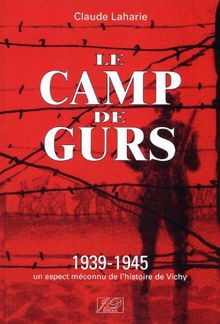 Le camp de Gurs : 1939-1945 Un aspect méconnu de l'histoire du béarn de Laharie, Claude  | Livre | état bon