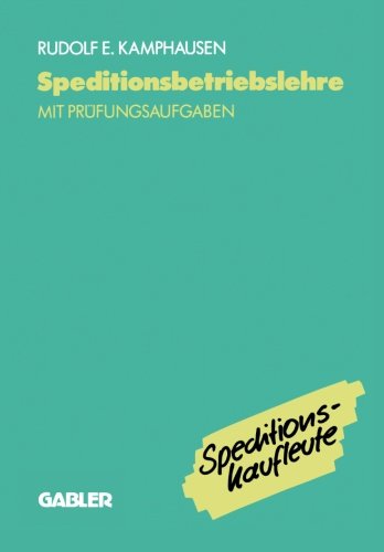 Speditionsbetriebslehre: Mit Prüfungsaufgaben