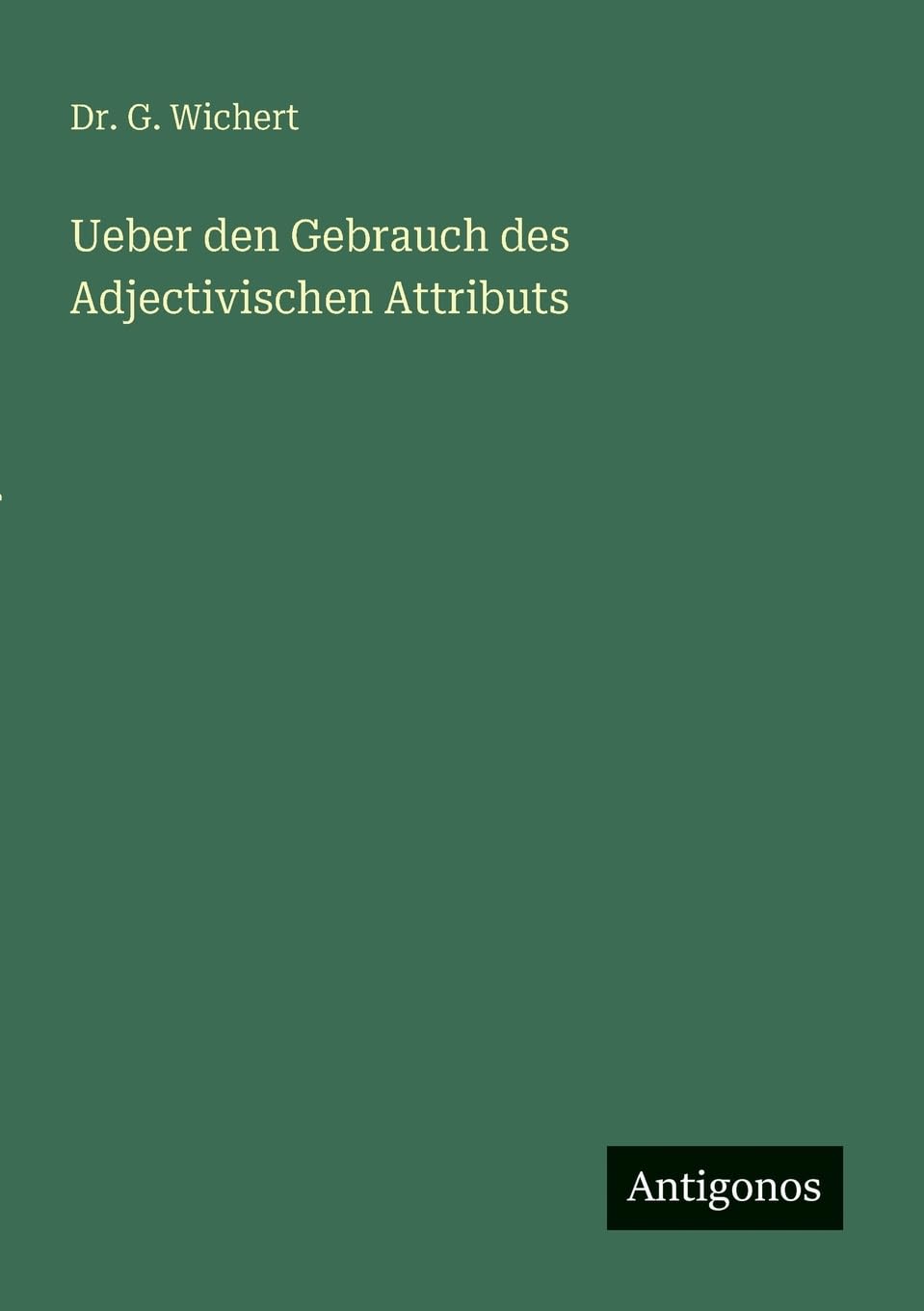 Ueber den Gebrauch des Adjectivischen Attributs