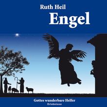 Engel: Gottes wunderbare Helfer