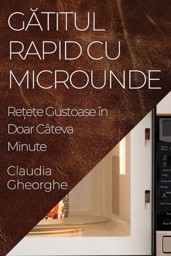 G¿titul Rapid cu Microunde: Re¿ete Gustoase în Doar Câteva Minute