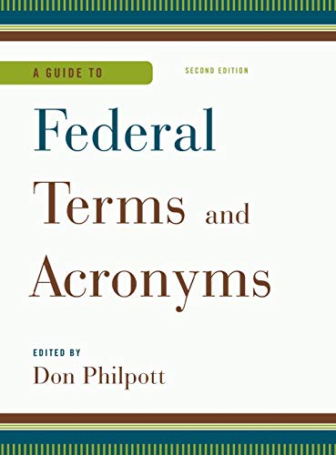 A Guide to Federal Terms and Acronyms, Second Edition