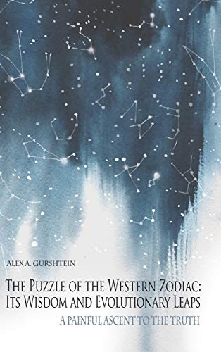 The Puzzle of the Western Zodiac: Its Wisdom and Evolutionary Leaps: A Painful Ascent to the Truth