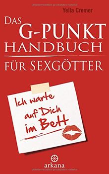 Das G-Punkt-Handbuch für Sexgötter