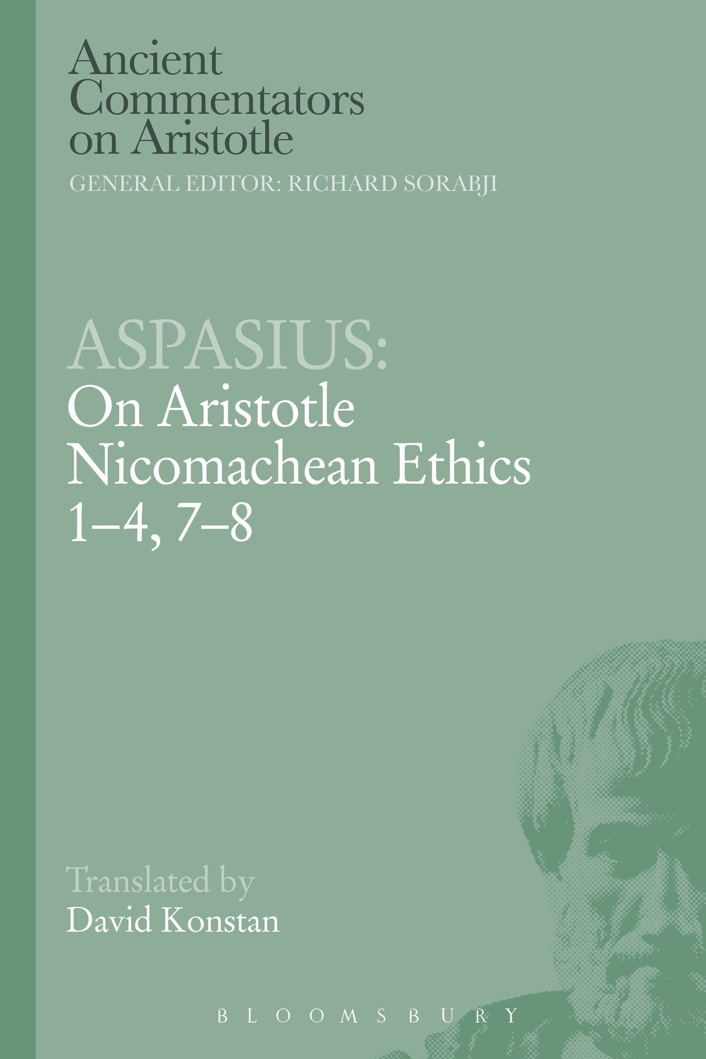 Aspasius: On Aristotle Nicomachean Ethics 1-4, 7-8 (Ancient Commentators on Aristotle)