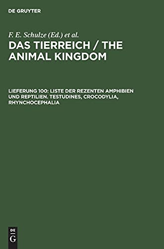 Liste der rezenten Amphibien und Reptilien. Testudines, Crocodylia, Rhynchocephalia: TIERREI-B, Lfg 100 (Das Tierreich / The Animal Kingdom)
