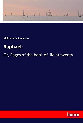 Raphael:: Or, Pages of the book of life at twenty