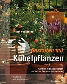 Gestalten mit Kübelpflanzen