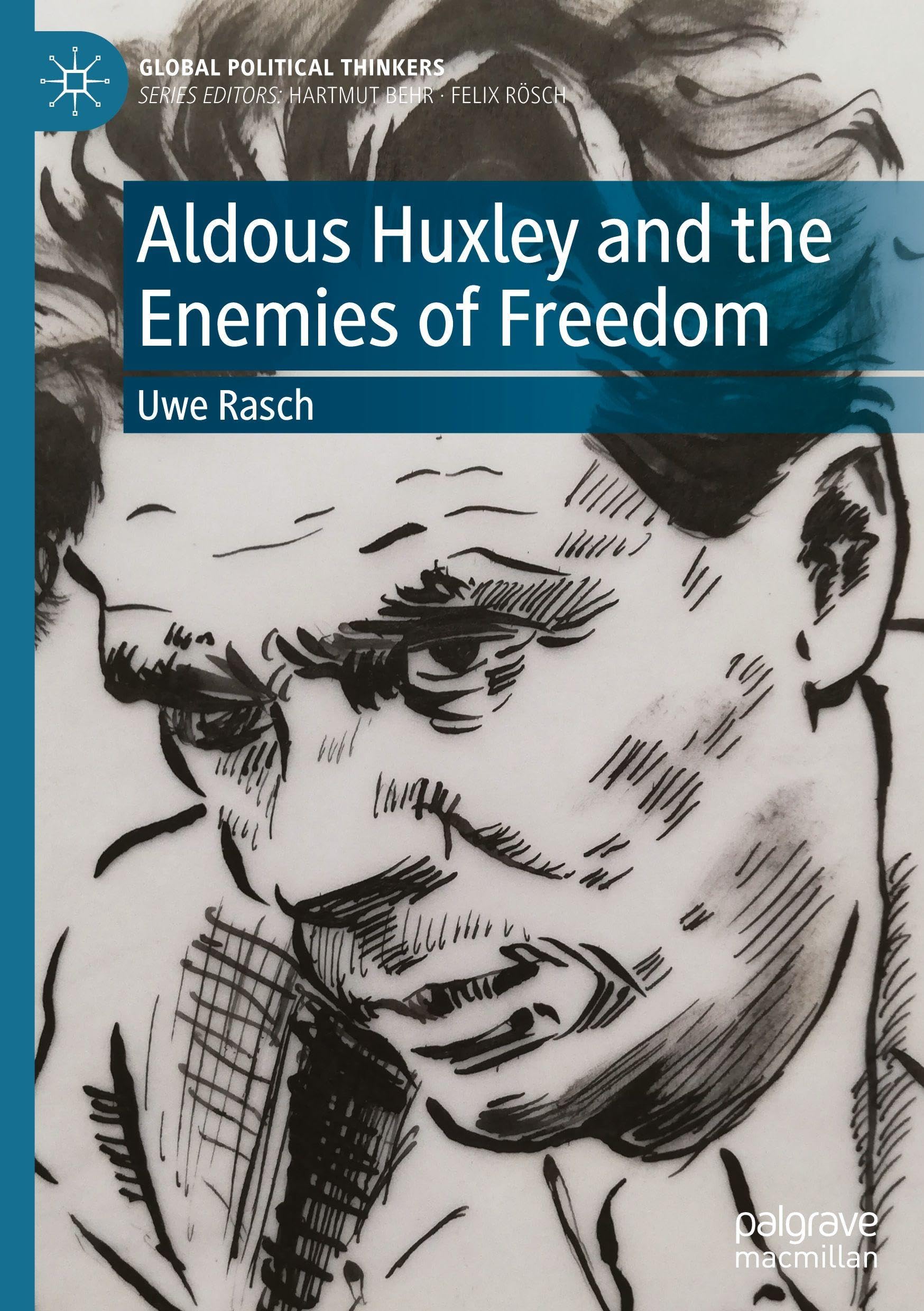 Aldous Huxley and the Enemies of Freedom (Global Political Thinkers)