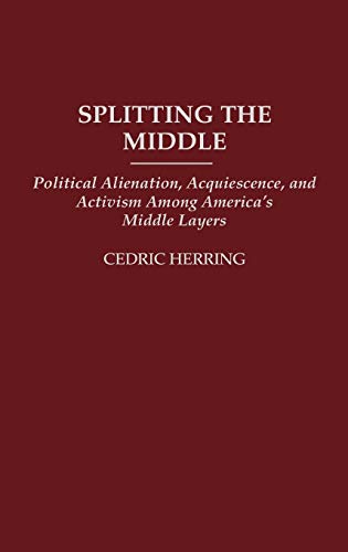 Splitting the Middle: Political Alienation, Acquiescence, and Activism Among America's Middle Layers