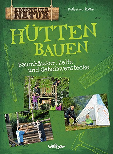 Lauben Hütten & Baumhäuser im Garten Schritt für Schritt Bauanleitung Buch NEU 