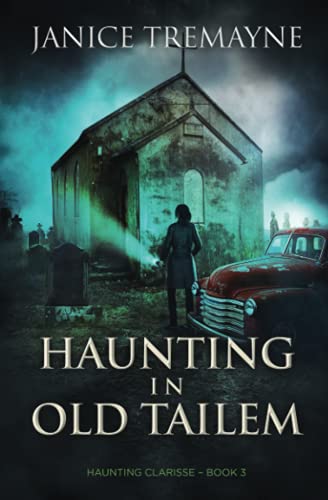 Haunting in Old Tailem: A Supernatural Suspense Thriller (Haunting Clarisse - Book 3)